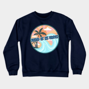 Waves are the practice of water. You can't stop the waves, but you can learn to surf. Crewneck Sweatshirt